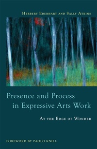 Enlarge image Cover: Presence and Process in Expressive Arts Work - Jessica Kingsley Publishers