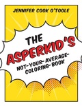 Cover: The Asperkid's Not-Your-Average-Coloring-Book - Jessica Kingsley Publishers