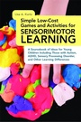 Cover: Simple Low-Cost Games and Activities for Sensorimotor Learning - Jessica Kingsley Publishers