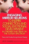Cover: Engaging Mirror Neurons to Inspire Connection and Social Emotional Development in Children and Teens on the Autism Spectrum - Jessica Kingsley Publishers