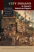 Cover: City Indians in Spain's American Empire - Liverpool University Press