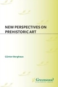 Cover: New Perspectives on Prehistoric Art - Praeger Publishers Inc