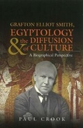 Cover: Grafton Elliot Smith, Egyptology & the Diffusion of Culture - Liverpool University Press