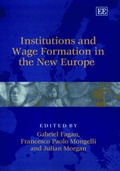 Cover: Institutions and Wage Formation in the New Europe - Edward Elgar Publishing