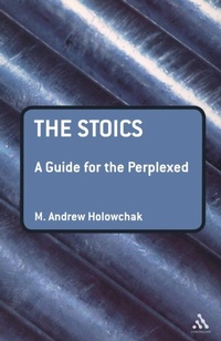 Enlarge image Cover: The Stoics: A Guide for the Perplexed - Continuum International Publishing Group Ltd.