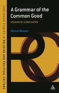Cover: A Grammar of the Common Good - Continuum International Publishing Group Ltd.