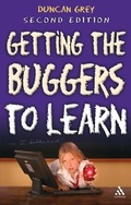 Cover: Getting the Buggers to Learn 2nd Edition - Continuum International Publishing Group Ltd.
