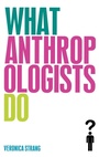 Cover: What Anthropologists Do - Berg Publishers