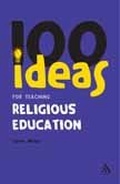 Cover: 100 Ideas for Teaching Religious Education - Continuum International Publishing Group Ltd.