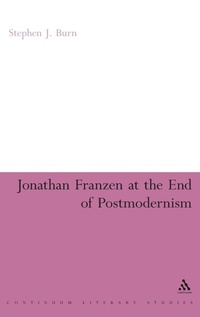 Enlarge image Cover: Jonathan Franzen at the End of Postmodernism - Continuum International Publishing Group Ltd.
