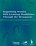 Cover: Supporting Women with Learning Disabilities Through the Menopause - Pavilion Publishing (Brighton) Ltd