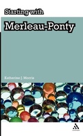 Cover: Starting with Merleau-Ponty - Continuum International Publishing Group Ltd.
