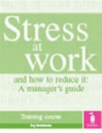 Enlarge image Cover: Stress at Work and How to Reduce it: a Manager's Guide - Pavilion Publishing (Brighton) Ltd
