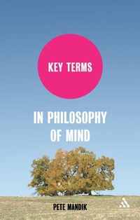 Enlarge image Cover: Key Terms in Philosophy of Mind - Continuum International Publishing Group Ltd.