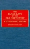 Cover: The Black Laws in the Old Northwest - Praeger Publishers Inc