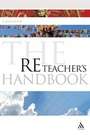 Cover: The RE Teacher's Handbook - Continuum International Publishing Group Ltd.