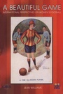 Cover: A Beautiful Game - Berg Publishers