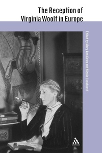 Enlarge image Cover: The Reception of Virginia Woolf in Europe - Continuum International Publishing Group Ltd.