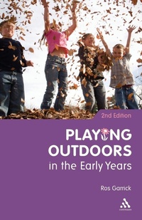 Enlarge image Cover: Playing Outdoors in the Early Years - Continuum International Publishing Group Ltd.