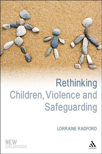 Enlarge image Cover: Rethinking Children, Violence and Safeguarding - Continuum International Publishing Group Ltd.