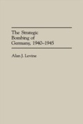 Cover: The Strategic Bombing of Germany, 1940-1945 - Praeger Publishers Inc