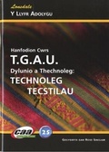 Cover: Hanfodion Cwrs T.G.A.U. Dylunio a Thechnoleg: Technoleg Tecstiliau: Llyfr Adolygu, Y - CAA Cymru