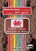 Cover: Mewnfudwyr yng Nghymru yn ystod yr 20fed Ganrif - CAA Cymru