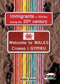 Cover: Immigrants in Wales During the 20th Century - CAA Cymru