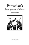 Cover: Petrosian's Best Games of Chess, 1946-63 - Hardinge Simpole Publishing