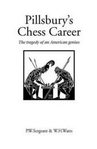 Enlarge image Cover: Pillsbury's Chess Career - Hardinge Simpole Publishing