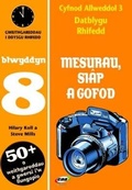 Cover: CA3 Datblygu Rhifedd: Mesurau, Siap a Gofod Blwyddyn 8 - CAA Cymru