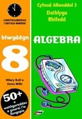 Cover: CA3 Datblygu Rhifedd: Algebra Blwyddyn 8 - CAA Cymru