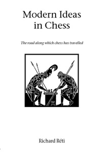 Enlarge image Cover: Modern Ideas in Chess - Hardinge Simpole Publishing