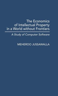 Enlarge image Cover: The Economics of Intellectual Property in a World without Frontiers - Praeger Publishers Inc