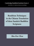 Cover: Rendition Techniques in the Chinese Tradition of Three Sanskrit Buddhist Scriptures - Hardinge Simpole Publishing