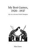 Cover: My Best Games, 1920 - 1937 - Hardinge Simpole Publishing