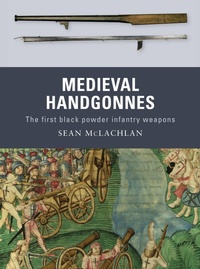 Enlarge image Cover: Medieval Handgonnes - Osprey Publishing