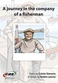 Cover: Journey in the Company Of..., A: A Journey in the Company of a Fisherman - CAA Cymru