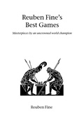 Cover: Rueben Fine's Best Games - Hardinge Simpole Publishing