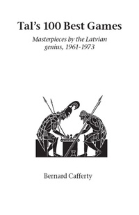 Enlarge image Cover: Tal's Hundred Best Games - Hardinge Simpole Publishing