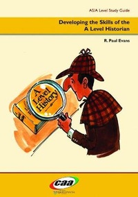 Enlarge image Cover: Developing the Skills of the A Level Historian - CAA Cymru