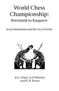 Cover: World Chess Championship: Botvinnik to Kasparov - Hardinge Simpole Publishing