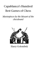 Cover: Capablanca's Hundred Best Games of Chess - Hardinge Simpole Publishing