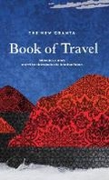 Cover: The New Granta Book of Travel - Granta Books