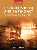 Cover: Decatur's Bold and Daring Act - Osprey Publishing