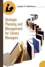 Cover: Strategic Planning and Management for Library Managers - Libraries Unlimited Inc