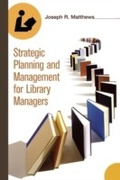 Cover: Strategic Planning and Management for Library Managers - Libraries Unlimited Inc