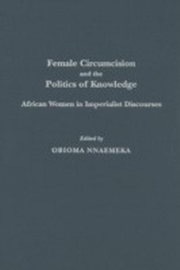 Enlarge image Cover: Female Circumcision and the Politics of Knowledge - Praeger Publishers Inc