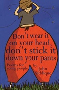 Cover: Don't Wear it on Your Head, Don't Stick it Down Your Pants: Poems for Young People - Peepal Tree Press Ltd