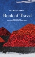 Cover: The New Granta Book of Travel - Granta Books